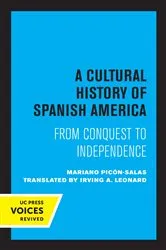 Book cover of A Cultural History of Spanish America by Irving A. Leonard