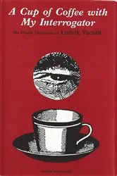 Book cover of A Cup of Coffee with My Interrogator by Ludvik Vaculik