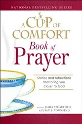 Book cover of A Cup of Comfort Book of Prayer by James Stuart Bell
