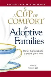 Book cover of A Cup of Comfort for Adoptive Families by Colleen Sell