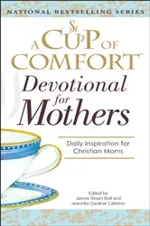 Book cover of A Cup Of Comfort For Devotional for Mothers by James Stuart Bell