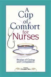 Book cover of A Cup of Comfort for Nurses by Colleen Sell