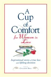 Book cover of A Cup of Comfort for Women in Love by Colleen Sell