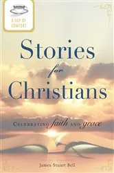 Book cover of A Cup of Comfort Stories for Christians by James Stuart Bell
