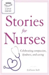 Book cover of A Cup of Comfort Stories for Nurses by Colleen Sell