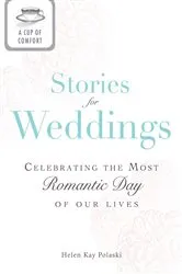 Book cover of A Cup of Comfort Stories for Weddings by Helen Kay Polaski