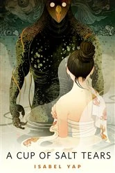 Book cover of A Cup of Salt Tears by Victoria Isabel Yap