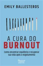 Book cover of A cura do burnout by Emily Ballesteros