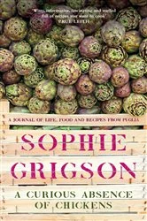 Book cover of A Curious Absence of Chickens by Sophie Grigson