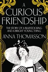 Book cover of A Curious Friendship by Anna Thomasson