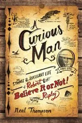 Book cover of A Curious Man by Neal Thompson