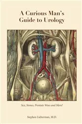 Book cover of A Curious Man's Guide to Urology by Lieberman, M.D., Stephen