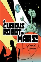 Book cover of A Curious Robot on Mars! by James Duffett-Smith