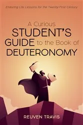 Book cover of A Curious Student’s Guide to the Book of Deuteronomy by Reuven Travis