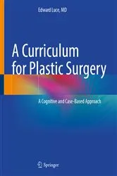 Book cover of A Curriculum for Plastic Surgery by Edward Luce