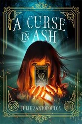 Book cover of A Curse in Ash by Julie Zantopoulos