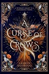 Book cover of A Curse of Crows by Lauren Dedroog