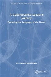 Book cover of A Cybersecurity Leader's Journey by Edward Marchewka