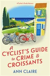 Book cover of A Cyclist's Guide to Crime & Croissants by Unknown