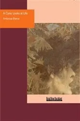 Book cover of A Cynic Looks at Life by Ambrose Bierce