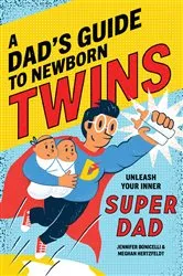 Book cover of A Dad's Guide to Newborn Twins by Meghan Hertzfeldt