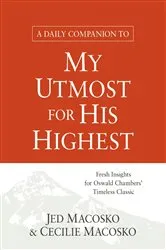 Book cover of A Daily Companion to My Utmost for His Highest by Jed Macosko