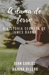 Book cover of A dama de ferro: a história secreta de James Barry by Juan Carlos Arjona Ollero
