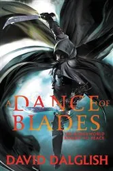 Book cover of A Dance of Blades by David Dalglish