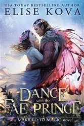 Book cover of A Dance with the Fae Prince by Elise Kova