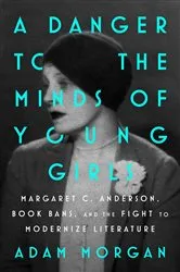 Book cover of A Danger to the Minds of Young Girls by Adam Morgan