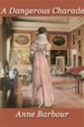 Book cover of A Dangerous Charade by Anne Barbour