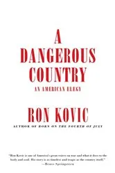 Book cover of A Dangerous Country: An American Elegy by Ron Kovic
