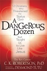 Book cover of A Dangerous Dozen by The Rev. Canon C. K. Robertson