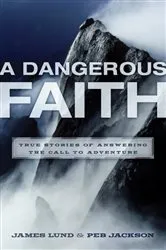 Book cover of A Dangerous Faith by James Lund