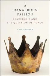 Book cover of A Dangerous Passion by Haig Patapan