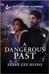 Book cover of A Dangerous Past by Susan Gee Heino