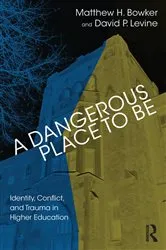 Book cover of A Dangerous Place to Be by Matthew H. Bowker