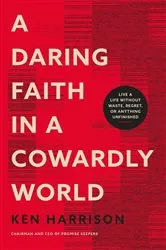 Book cover of A Daring Faith in a Cowardly World by Ken Harrison