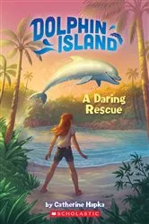 Book cover of A Daring Rescue (Dolphin Island #1) by Catherine Hapka