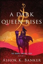 Book cover of A Dark Queen Rises by Ashok K. Banker
