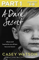 Book cover of A Dark Secret: Part 1 of 3 by Casey Watson
