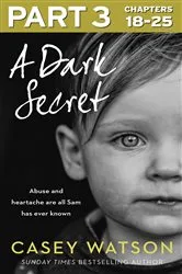 Book cover of A Dark Secret: Part 3 of 3 by Casey Watson
