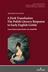 Book cover of A Dark Transfusion: The Polish Literary Response to Early English Gothic by Miroslawa Buchholtz