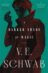 Book cover of A Darker Shade of Magic by V. E. Schwab