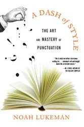 Book cover of A Dash of Style: The Art and Mastery of Punctuation by Unknown