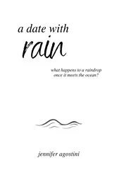 Book cover of a date with Rain by Jennifer Agostini