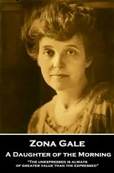 Book cover of A Daughter of the Morning by Zona Gale