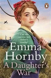 Book cover of A Daughter’s War by Emma Hornby