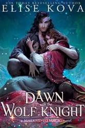Book cover of A Dawn with the Wolf Knight by Elise Kova