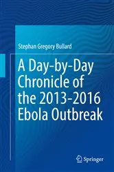 Book cover of A Day-by-Day Chronicle of the 2013-2016 Ebola Outbreak by Stephan Gregory Bullard